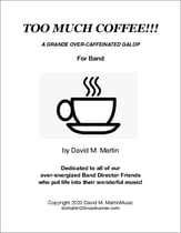 TOO MUCH COFFEE!!! Concert Band sheet music cover